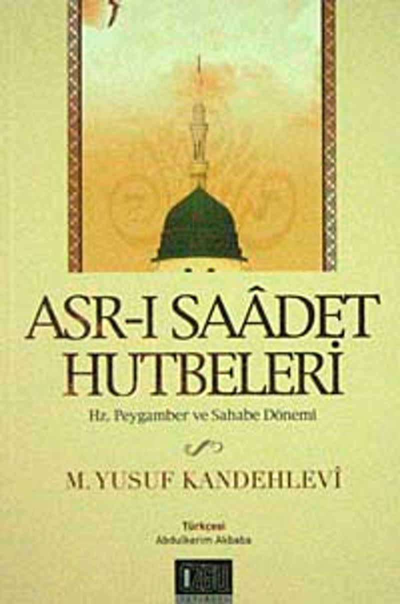 Asr-ı Saadet Hutbeleri Hz. Peygamber ve Sahabe Dönemi kitap kapağı
