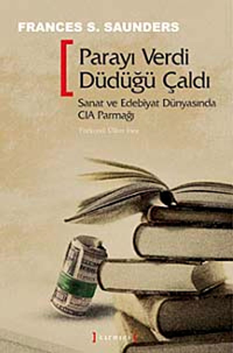Parayı Verdi Düdüğü Çaldı Sanat ve Edebiyat Dünyasında CIA Parmağı kitap kapağı