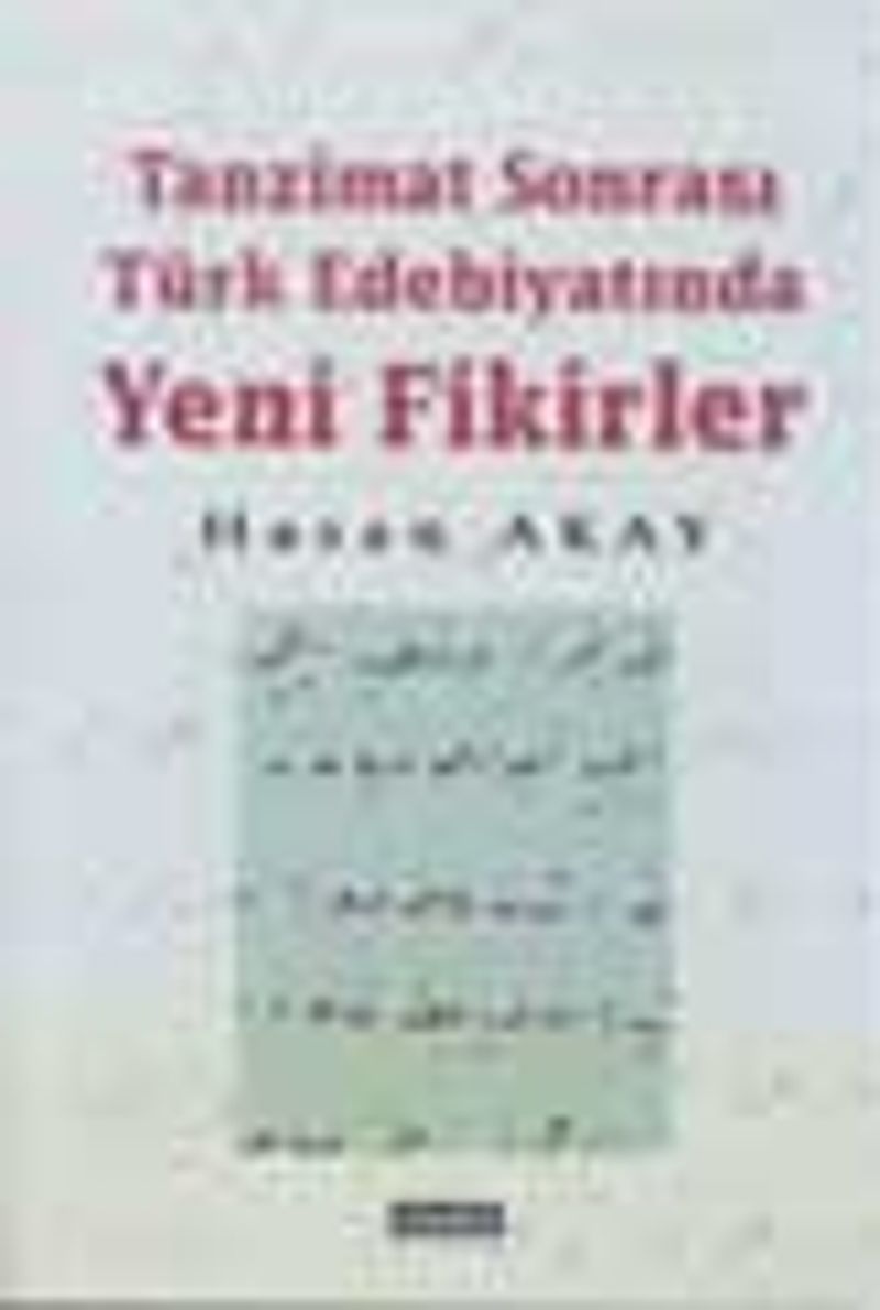 Tanzimat Sonrası Türk Edebiyatında Yeni Fikirler kitap kapağı