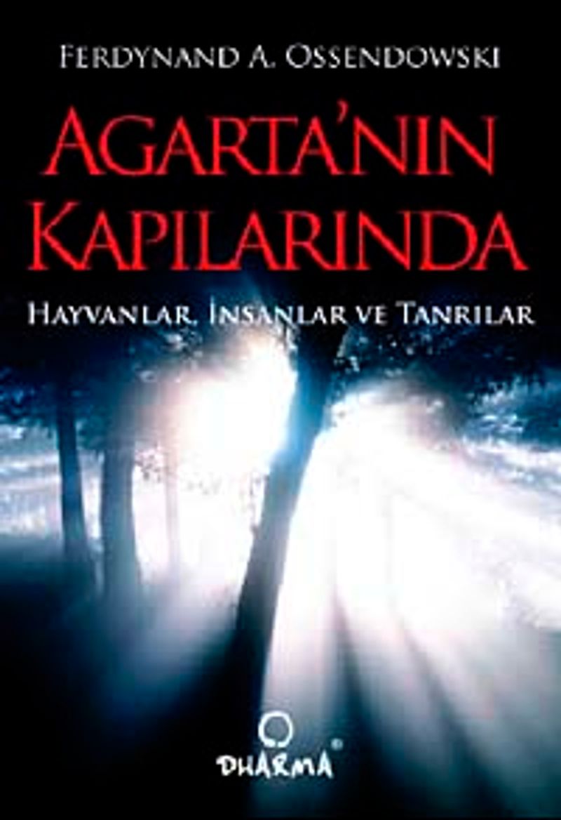 Agarta'nın Kapılarında Hayvanlar, İnsanlar ve Tanrılar kitap kapağı