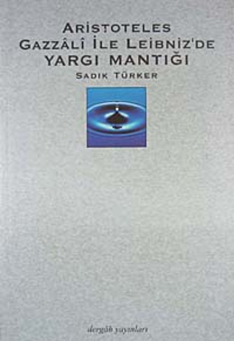 Aristoteles, Gazzali ile Leibniz'de Yargı Mantığı kitap kapağı
