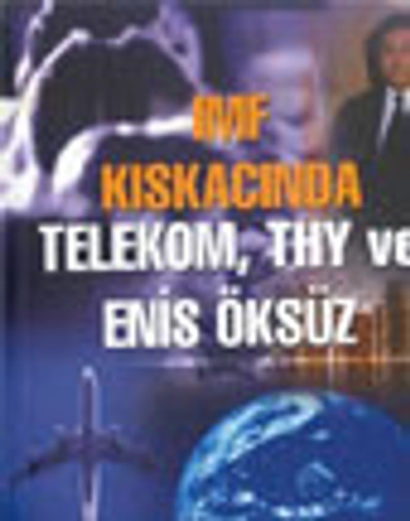 IMF Kıskacında Telekom, THY ve Enis Öksüz kitap kapağı