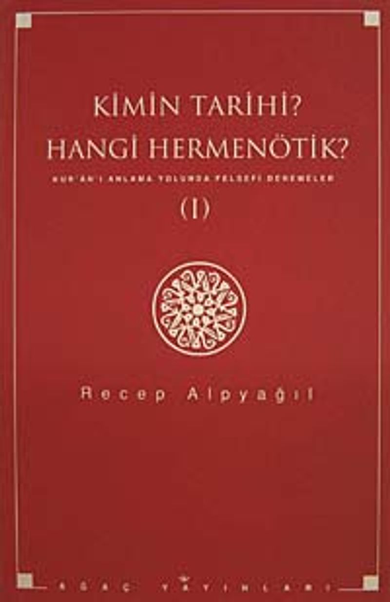 Kimin Tarihi? Hangi Hermenötik? Kur'an'ı Anlama Yolunda Felsefi Denemeler kitap kapağı