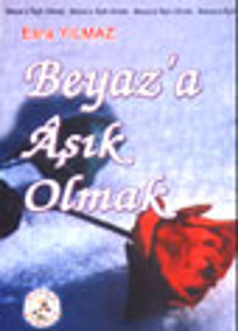 Beyaz'a Aşık Olmak kitap kapağı