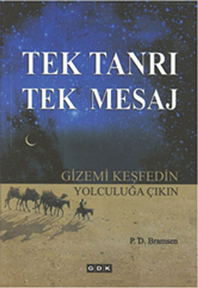 Tek Tanrı Tek Mesaj Gizemi Keşfedin Yolculuğa Çıkın kitap kapağı