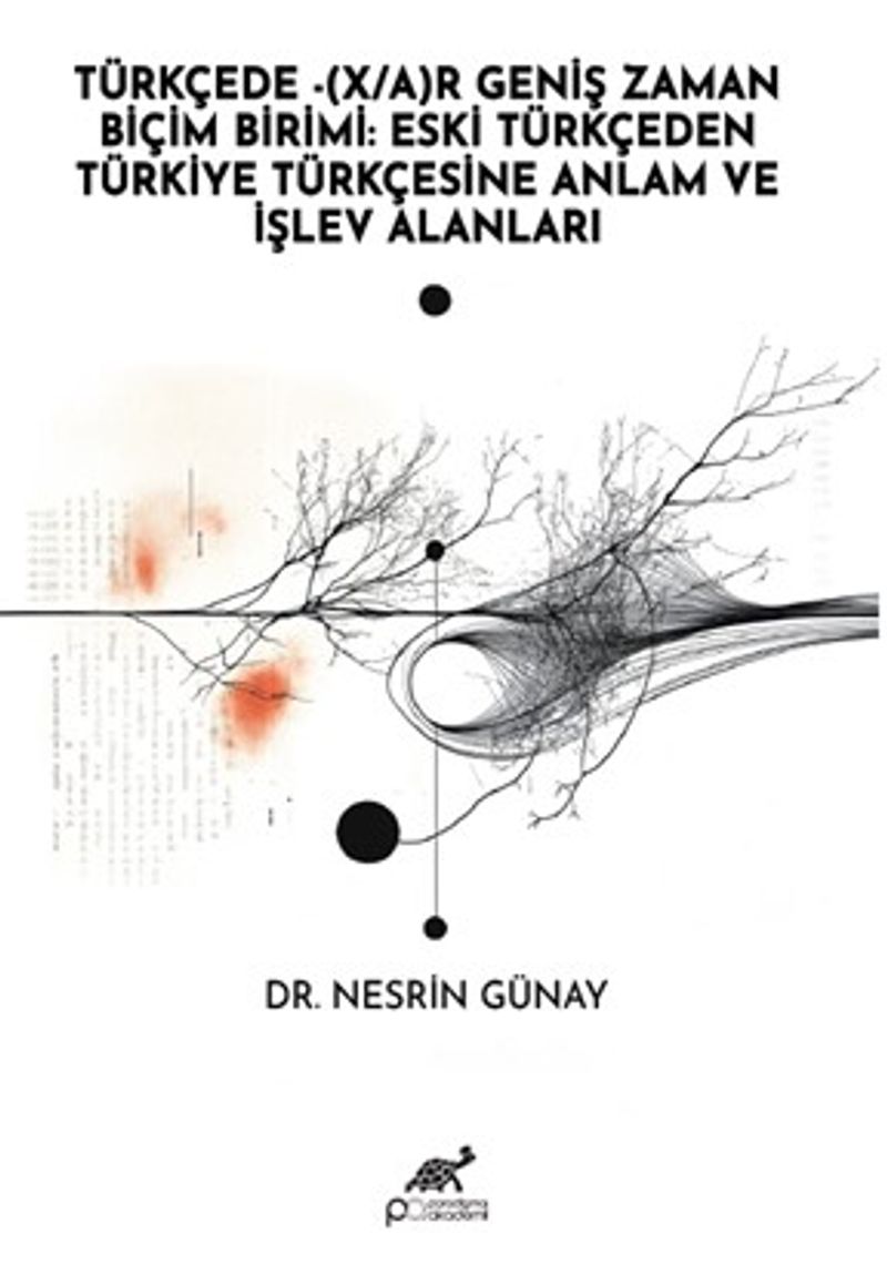 Türkçede -(X/A)R Geniş Zaman Biçim Birimi: Eski Türkçeden Türkiye Türkçesine Anlam ve İşlev Alanları kitap kapağı