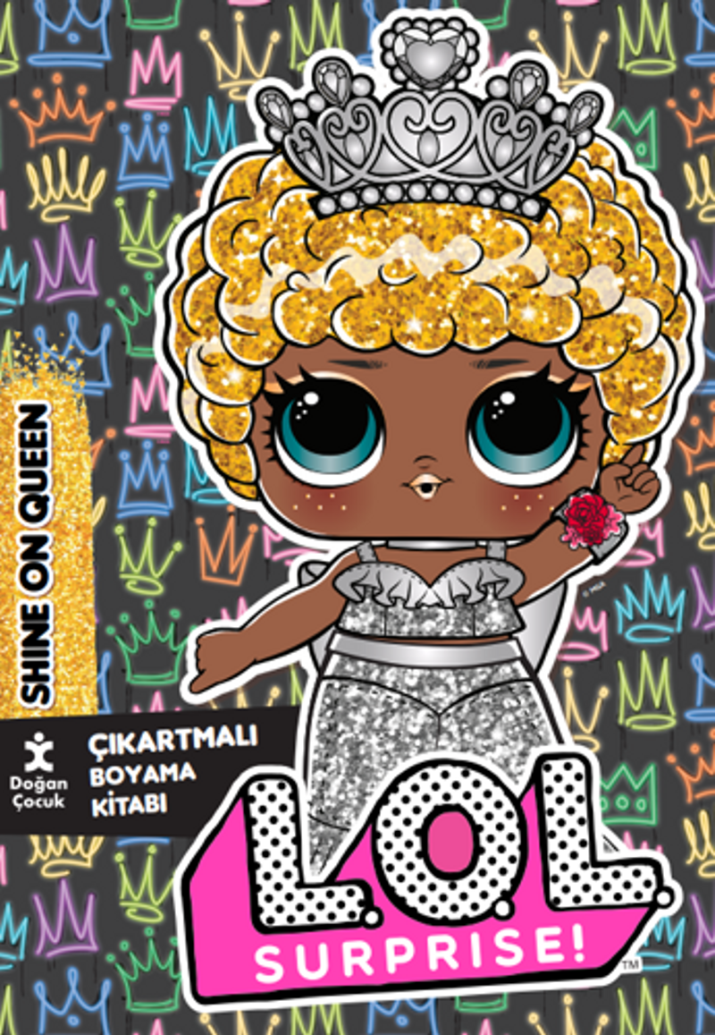 Lol Surprise Shıne On Queen Çıkartmalı Boyama Kitabı kitap kapağı