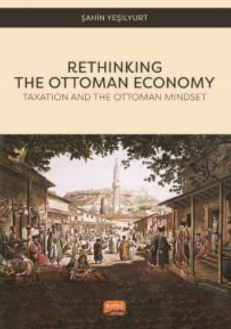 Rethınkıng The Ottoman Economy - Taxation and the Ottoman Mindset kitap kapağı