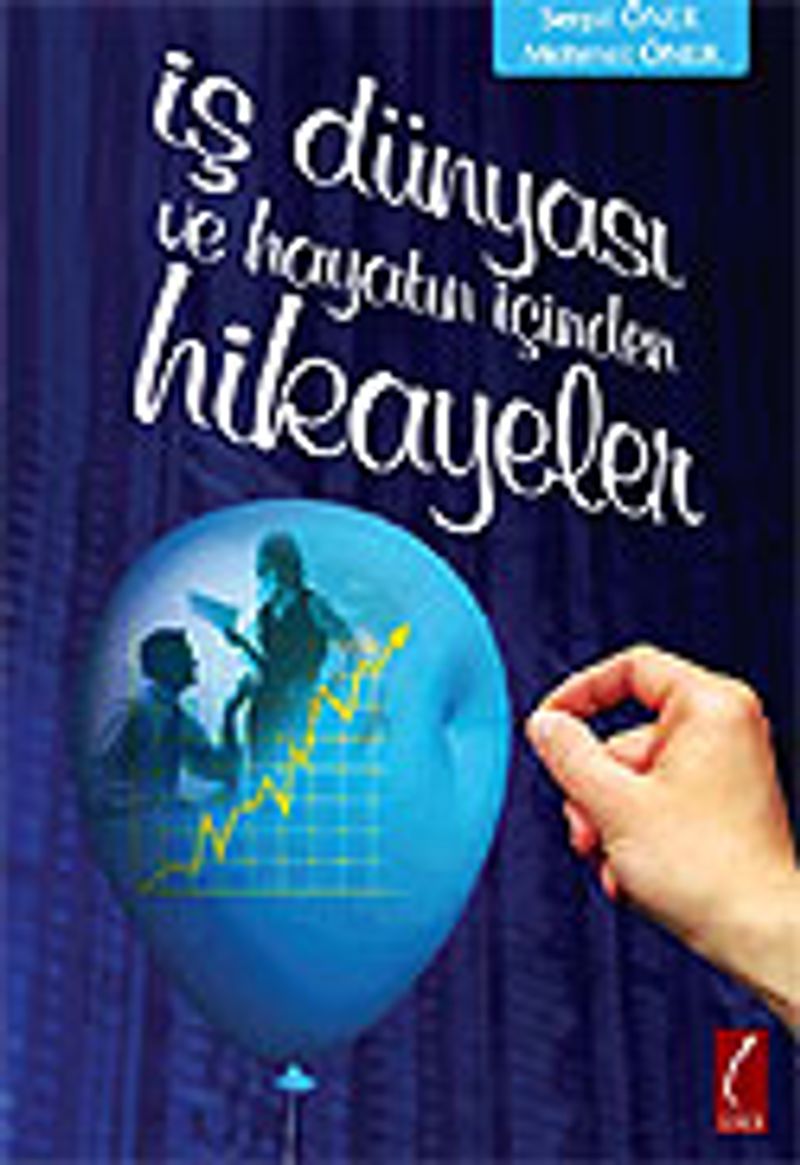 İş Dünyası ve Hayatın İçinden Hikayeler kitap kapağı