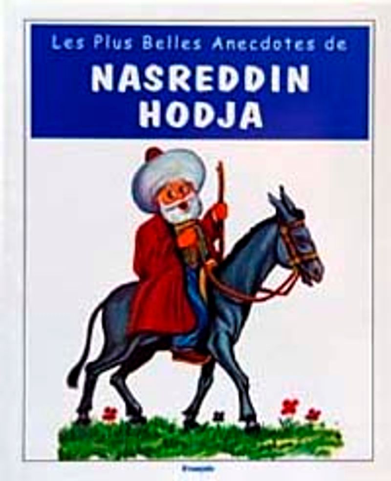 Les Plus Belles Anecdotes de Nasreddin Hodja kitap kapağı