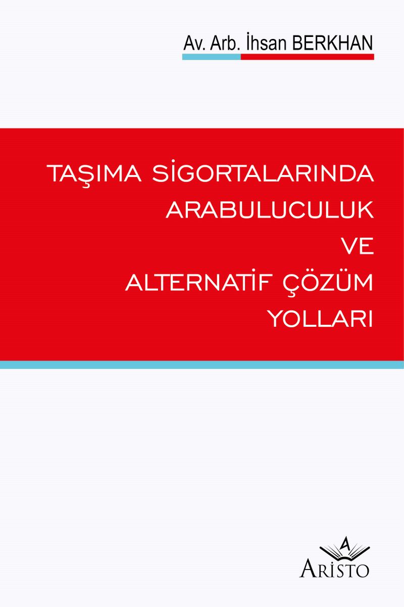 Taşıma Sigortalarında Arabuluculuk ve Alternatif Çözüm Yolları kitap kapağı