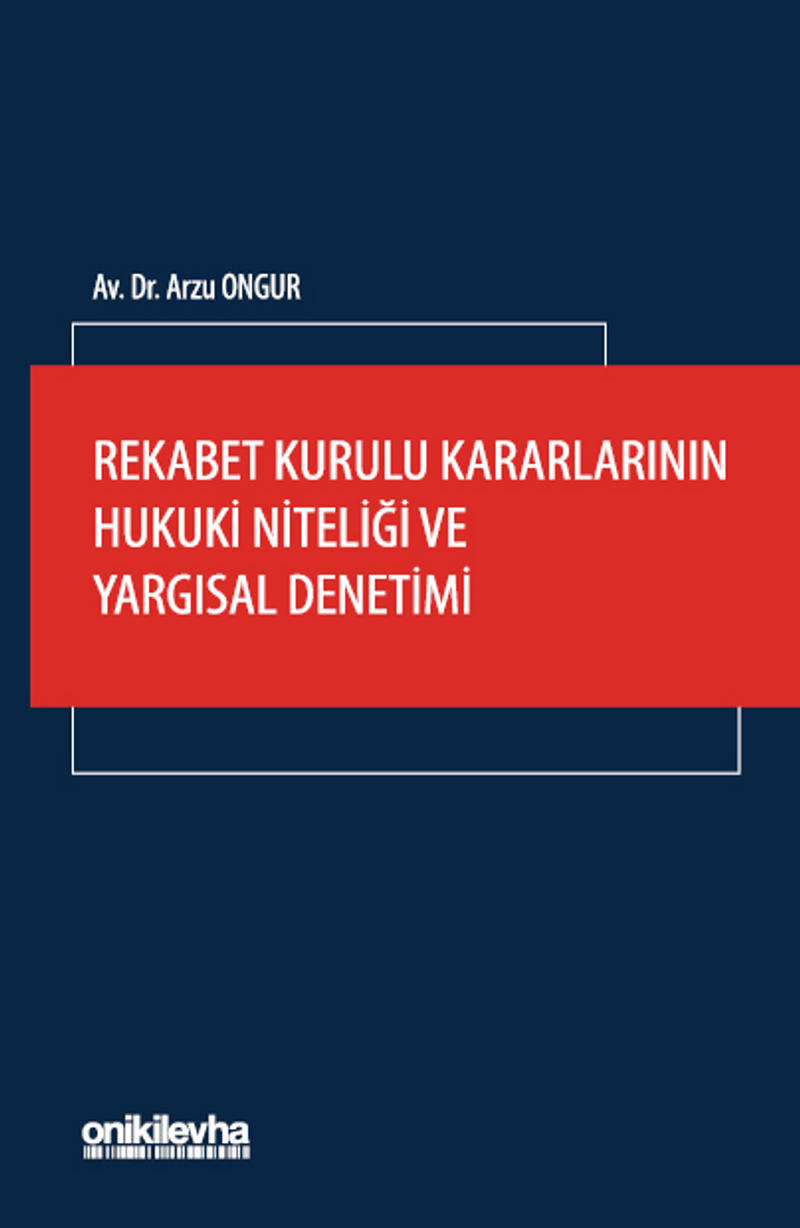 Rekabet Kurulu Kararlarının Hukuki Niteliği ve Yargısal Denetimi kitap kapağı