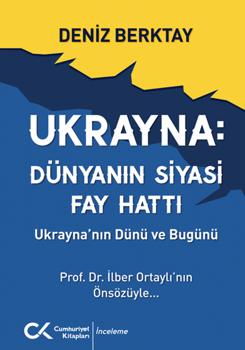 Ukrayna Dünyanın Siyasi Fay Hattı - Ukrayna'nın Dünü ve Bugünü kitap kapağı