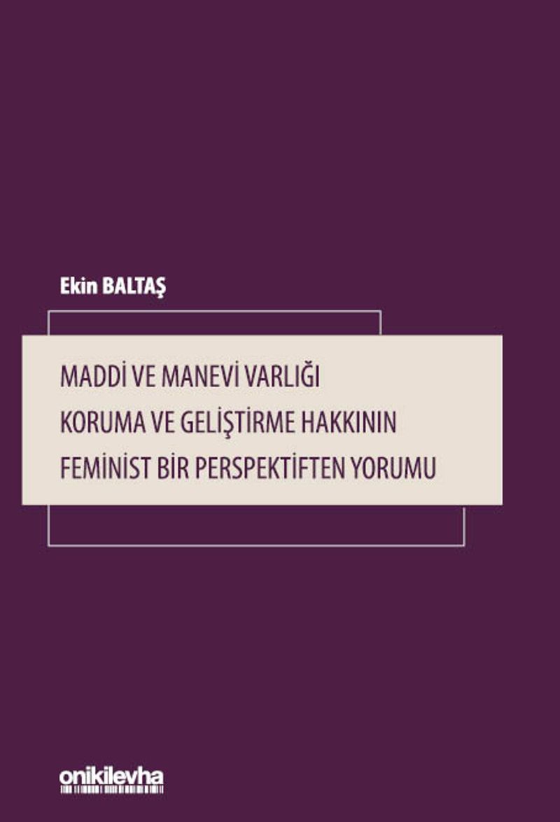 Maddi ve Manevi Varlığı Koruma ve Geliştirme Hakkının Feminist Bir Perspektiften Yorumu kitap kapağı