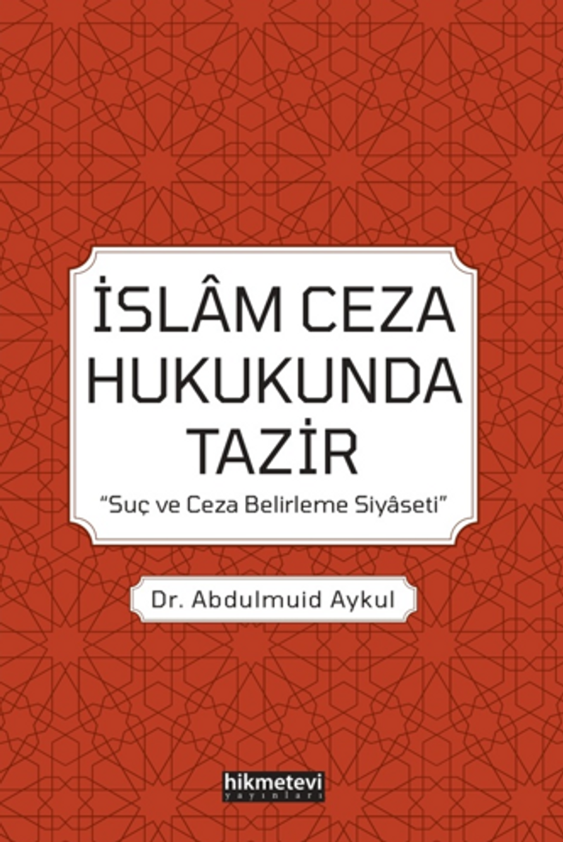 İslam Ceza Hukukunda Tazir / 'Suç Ve Ceza Belirleme Siyaseti' kitap kapağı