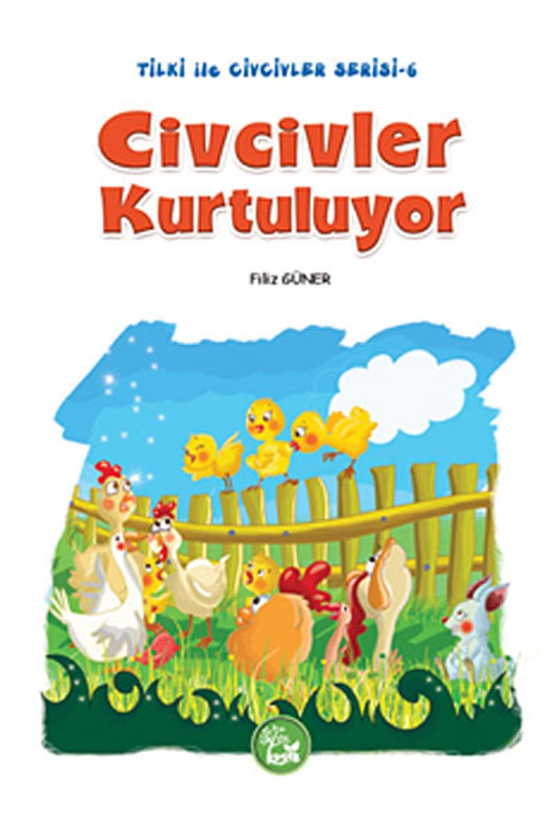 Civcivler Kurtuluyor / Tilki ile Civcivler Serisi-6 kitap kapağı