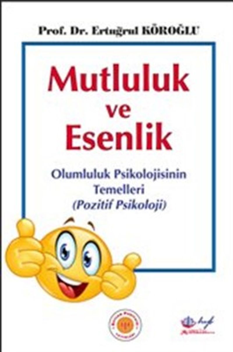 Mutluluk ve Esenlik Olumlu Psikolojinin Temelleri kitap kapağı