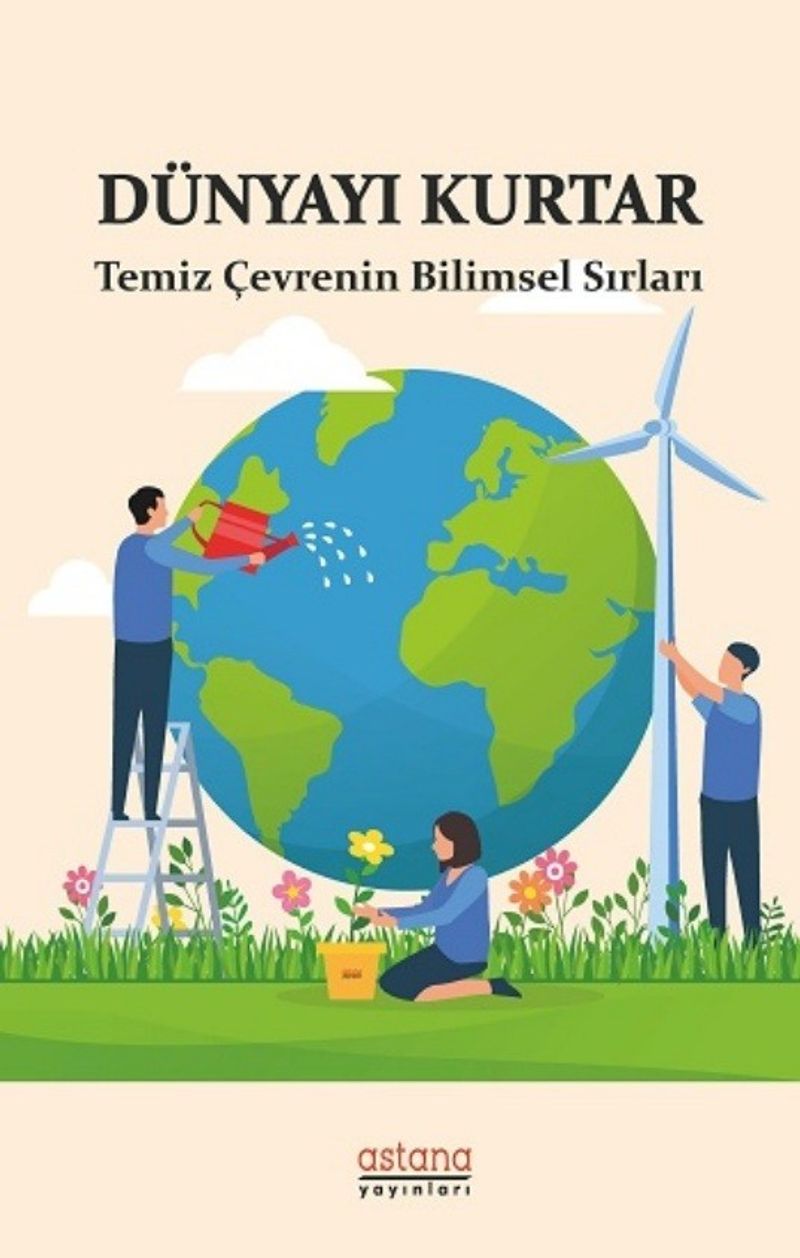 Dünyayı Kurtar Temiz Çevrenin Bilimsel Sırları kitap kapağı