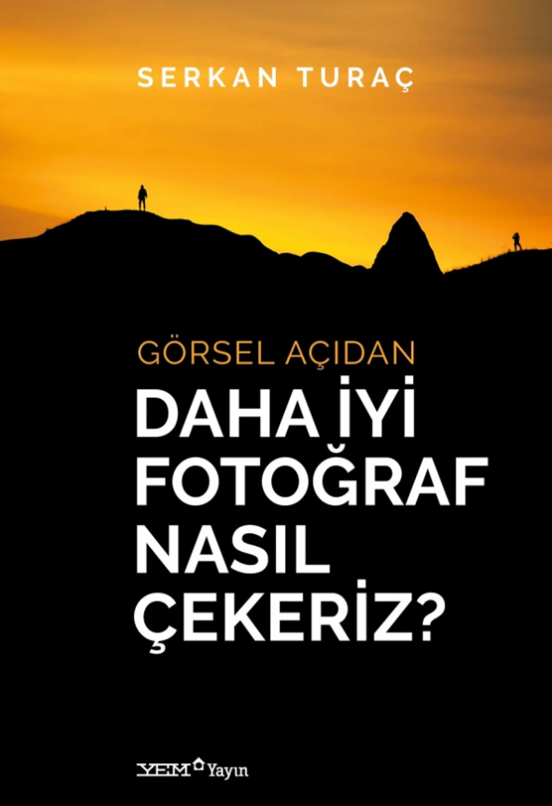 Görsel Açıdan Daha İyi Fotoğraf Nasıl Çekeriz? kitap kapağı