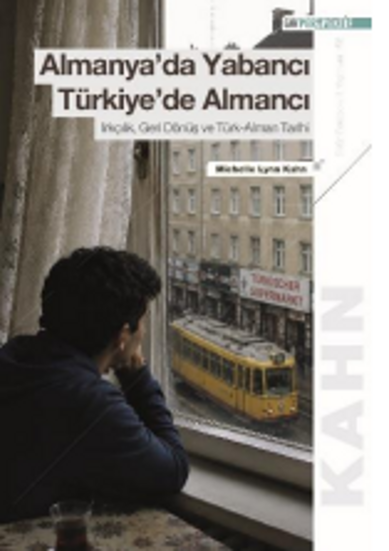 Almanya'da Yabancı Türkiye'de Almancı: Irkçılık, Geri Dönüş ve Türk-Alman Tarihi kitap kapağı