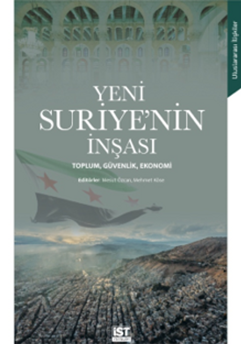 Yeni Suriye'nin İnşası: Toplum, Güvenlik, Ekonomi kitap kapağı
